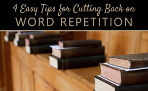 4 Easy Tips for Cutting Back on Word Repetition